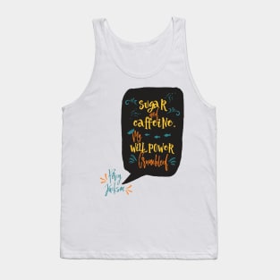 Sugar and Caffeine Tank Top